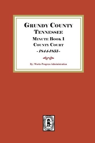 Grundy County Tennessee Minute Book 1 County Court, 1844-1855