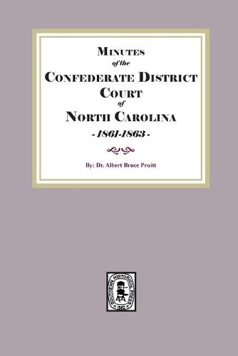Minutes of the Confederate District Court of North Carolina, 1861-1863