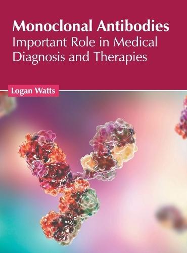 Monoclonal Antibodies: Important Role in Medical Diagnosis and Therapies