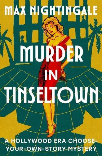 Murder in Tinseltown: A Hollywood Era Choose-Your-Own-Story Mystery