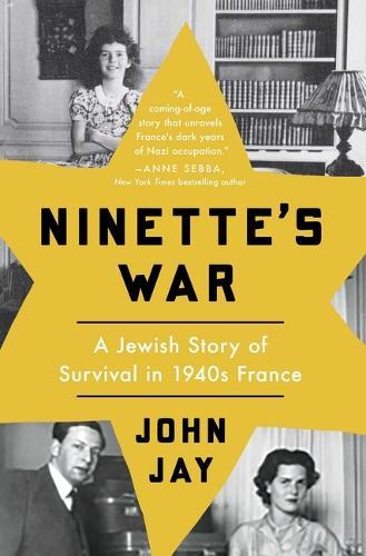 Ninette's War: A Jewish Story of Survival in 1940s France