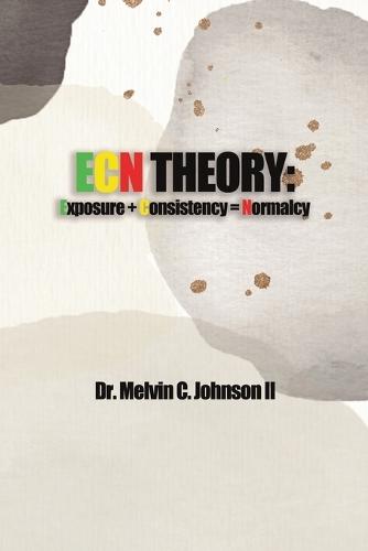 ECN Theory: Exposure + Consistency = Normalcy