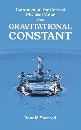 Comment on the Correct Physical Value of the Gravitational Constant