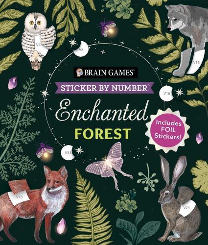 Brain Games - Sticker by Number: Enchanted Forest (24 Images to Sticker): Includes 2 Foil Sticker Sheets to Complete Each Image!