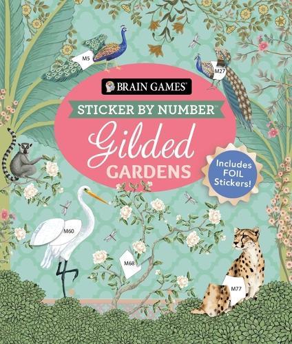 Brain Games - Sticker by Number: Gilded Gardens (24 Images to Sticker): Includes 2 Foil Sticker Sheets to Complete Each Image!