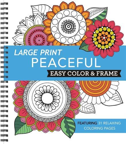Large Print Easy Color & Frame - Peaceful: Featuring 31 Relaxing Coloring Pages