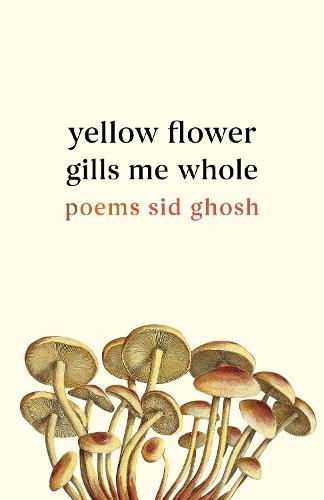 Yellow Flower Gills Me Whole: Poems