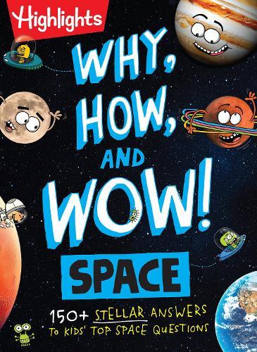 Why, How, and Wow! Space: 100+ Stellar Answers to Kids' Top Space Questions