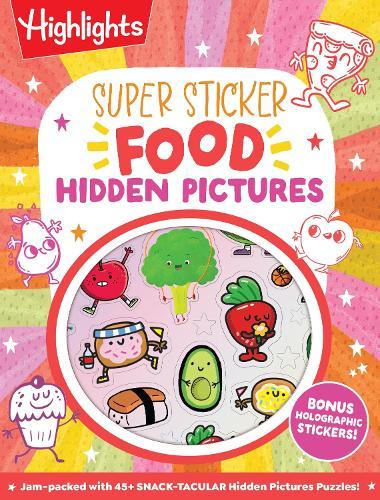 Super Sticker Food Hidden Pictures: Sticker Activity Book with Dozens of Hidden Pictures Puzzles, Silly and Scrumptious Food Scenes and Dazzling Holographic Foil Stickers for Kids