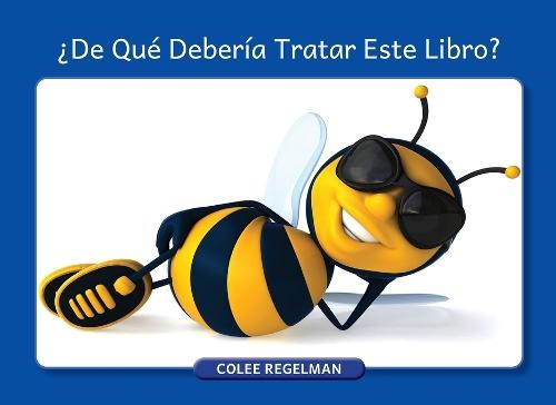 ¿De Qué Debería Tratar Este Libro?