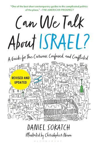 Can We Talk About Israel? (Revised and Updated): A Guide for the Curious, Confused, and Conflicted