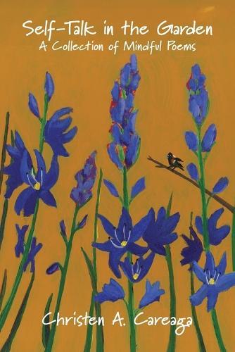 Self-Talk in the Garden: A Collection of Mindful Poems