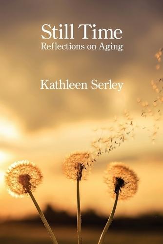 Still Time: Reflections on Aging