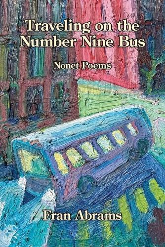 Traveling on the Number Nine Bus: Nonet Poems