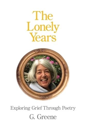 The Lonely Years: Exploring Grief Through Poetry