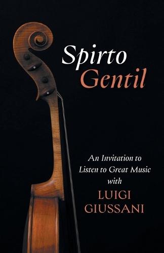 Spirto Gentil: An Invitation to Listen to Great Music with Luigi Giussani