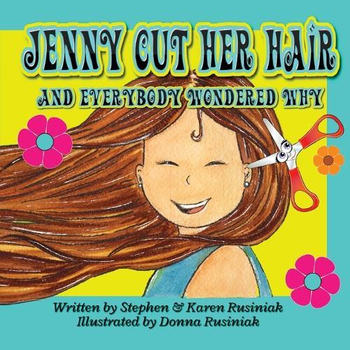 Jenny Cut Her Hair: and everybody wondered why