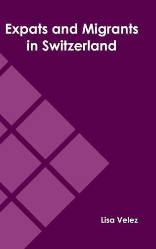 Expats and Migrants in Switzerland