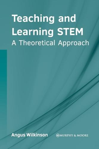 Teaching and Learning Stem: A Theoretical Approach