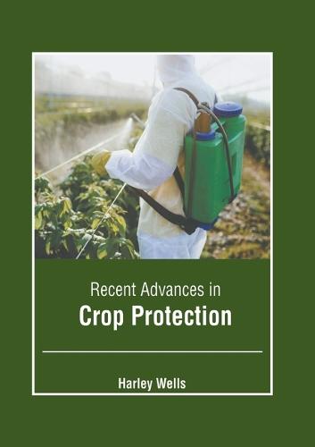 Recent Advances in Crop Protection