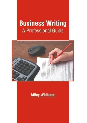 Business Writing: A Professional Guide