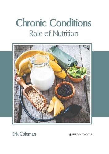 Chronic Conditions: Role of Nutrition
