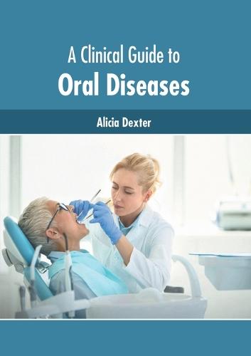 A Clinical Guide to Oral Diseases