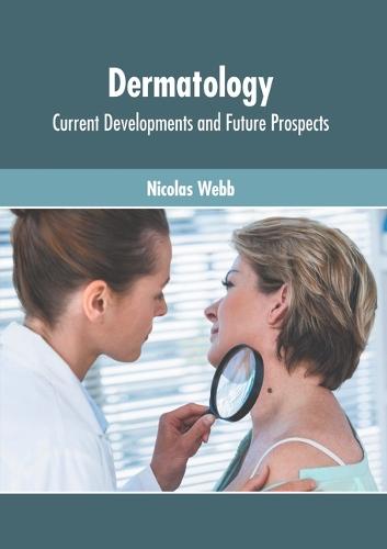 Dermatology: Current Developments and Future Prospects