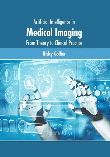 Artificial Intelligence in Medical Imaging: From Theory to Clinical Practice