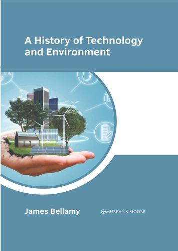A History of Technology and Environment
