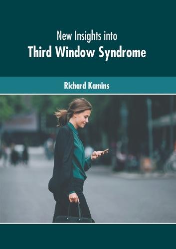 New Insights Into Third Window Syndrome