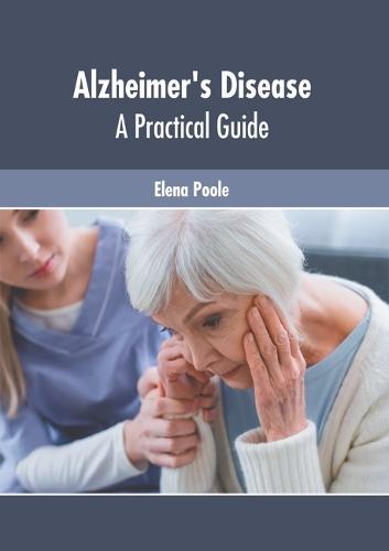 Alzheimer's Disease: A Practical Guide