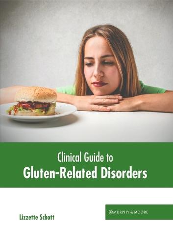 Clinical Guide to Gluten-Related Disorders