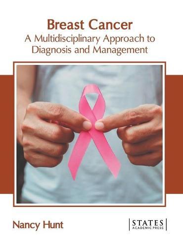Breast Cancer: A Multidisciplinary Approach to Diagnosis and Management