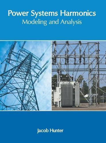 Power Systems Harmonics: Modeling and Analysis