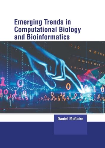 Emerging Trends in Computational Biology and Bioinformatics