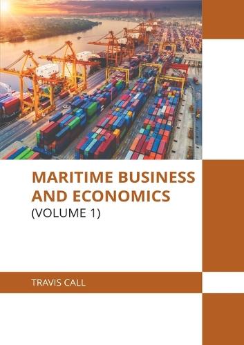 Maritime Business and Economics (Volume 1)