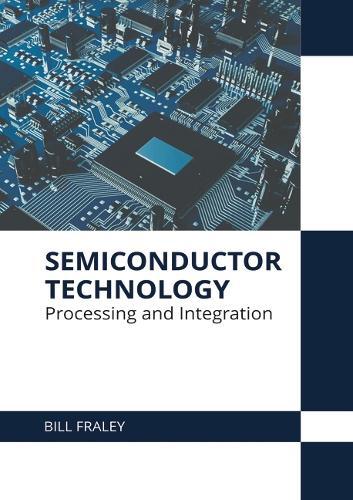 Semiconductor Technology: Processing and Integration