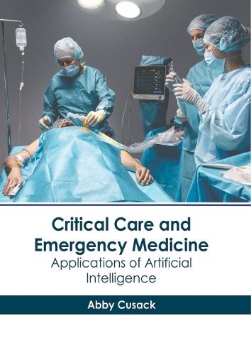 Critical Care and Emergency Medicine: Applications of Artificial Intelligence