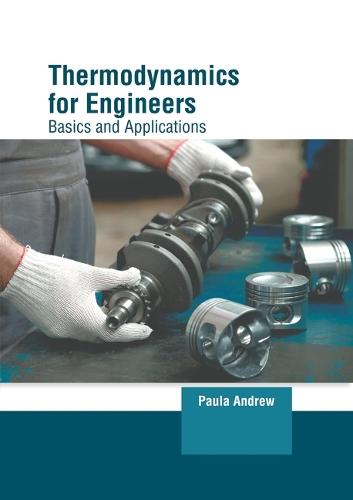 Thermodynamics for Engineers: Basics and Applications