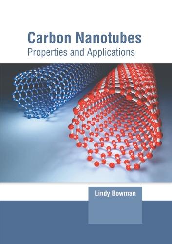 Carbon Nanotubes: Properties and Applications