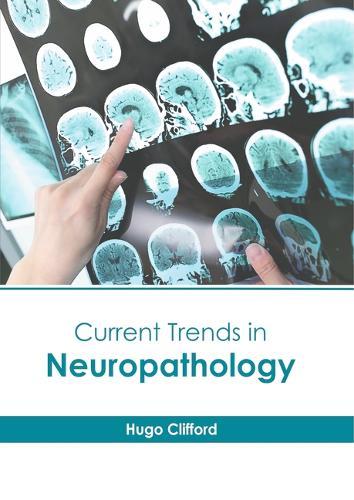 Current Trends in Neuropathology