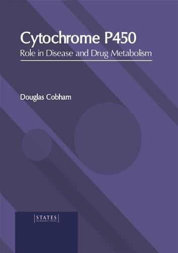 Cytochrome P450: Role in Disease and Drug Metabolism