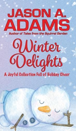 Winter Delights: A Holiday Collection of Snow-Covered Stories