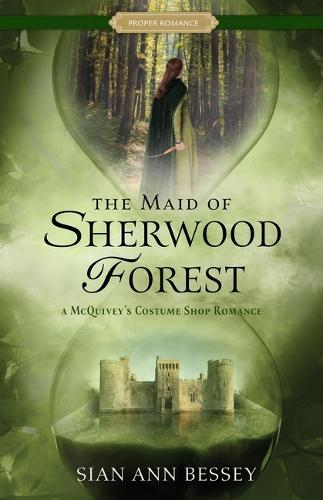 The Maid of Sherwood Forest: A McQuivey's Costume Shop Romance