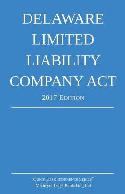Delaware Limited Liability Company Act; 2017 Edition