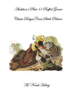Audubon's Plate 41 Ruffed Grouse: Classic Designs Cross Stitch Pattern