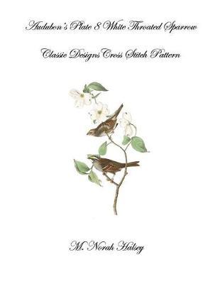 Audubon's Plate 8 White Throated Sparrow: Classic Designs Cross Stitch Pattern