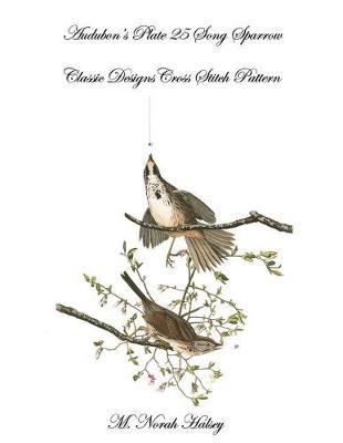 Audubon's Plate 25 Song Sparrow: Classic Designs Cross Stitch Pattern