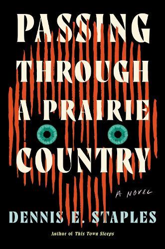 Passing Through a Prairie Country: A Novel
